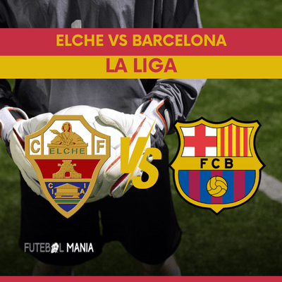 Elche vs Barcelona